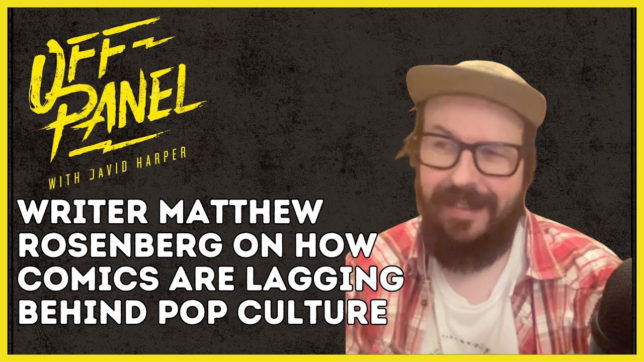 Matthew Rosenberg talks how comics are lagging behind the rest of pop culture
