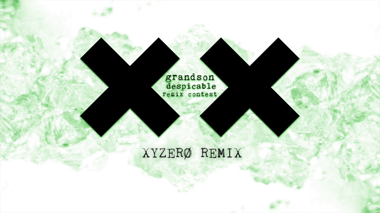 grandson: Despicable [XYZERØ Remix]