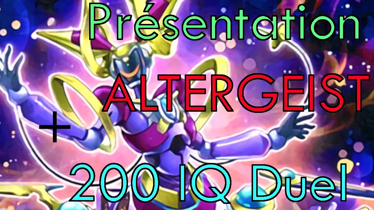 Altergeist Platine 1 Présentation deck Altergeist Master Duel + Duel 200 IQ