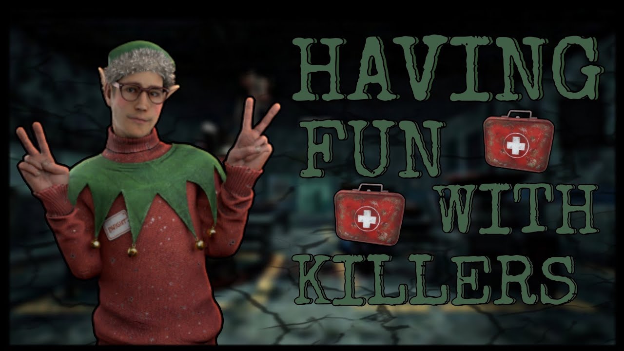 HAVING FUN WITH KILLERS! (Dead By Daylight) 