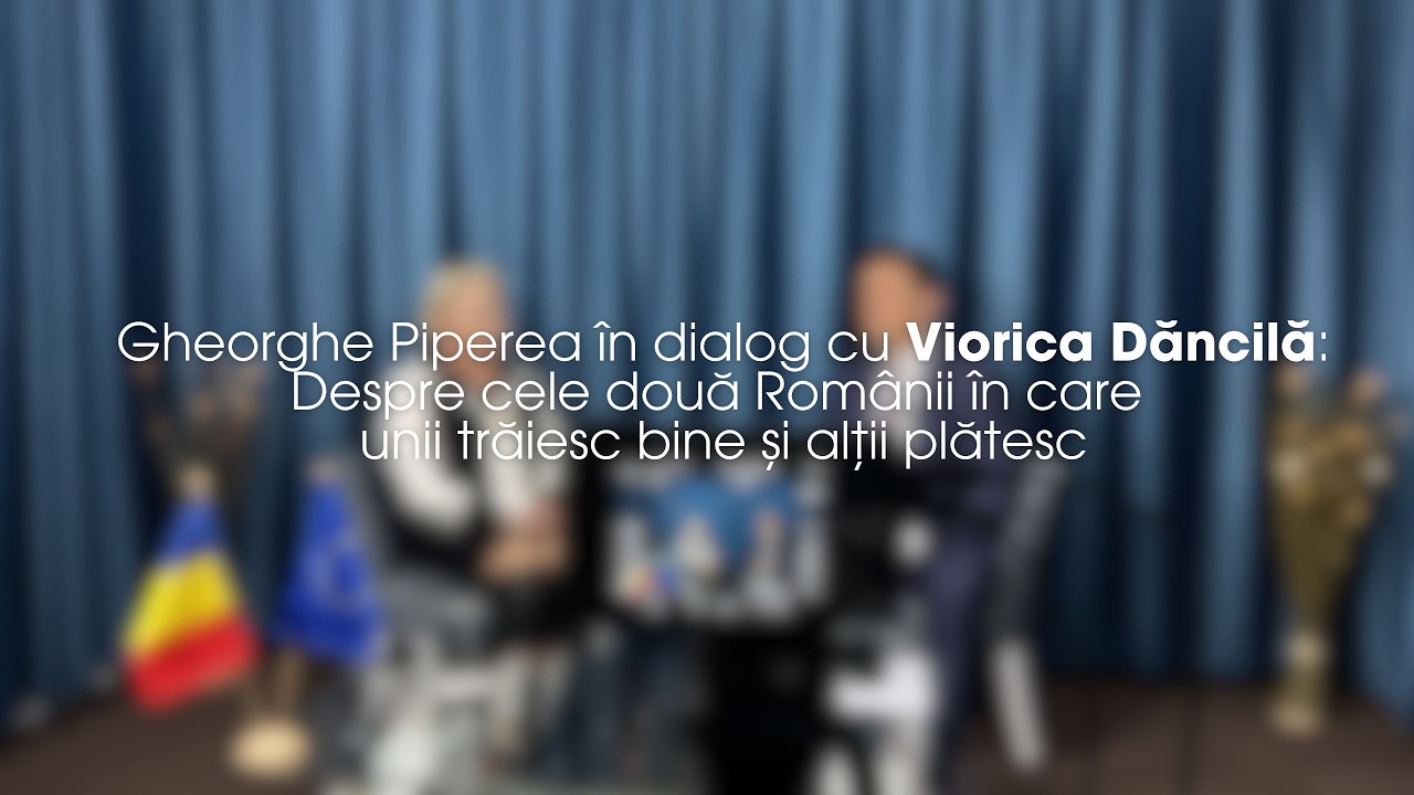 În dialog cu Viorica Dăncilă: despre cele două Românii în care unii trăiesc bine și alții plătesc