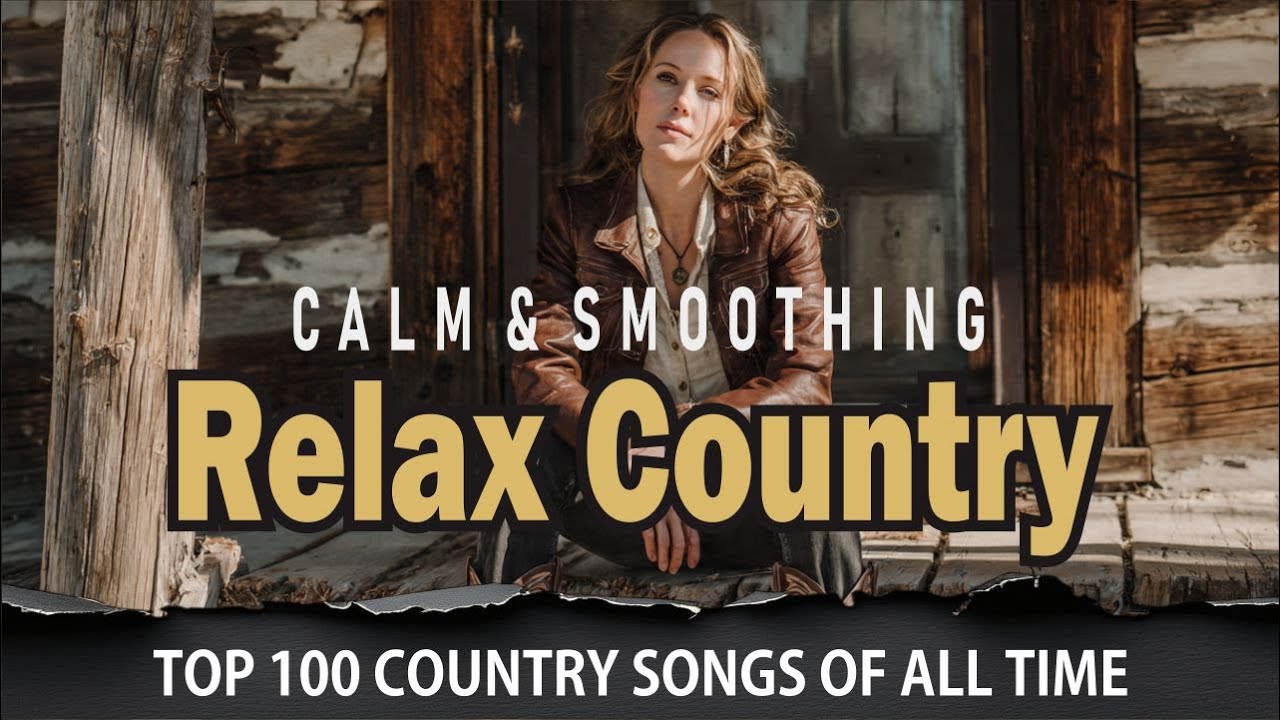 Best Country Music Playlist 2026 🎵 Country Classic Songs Relax Country