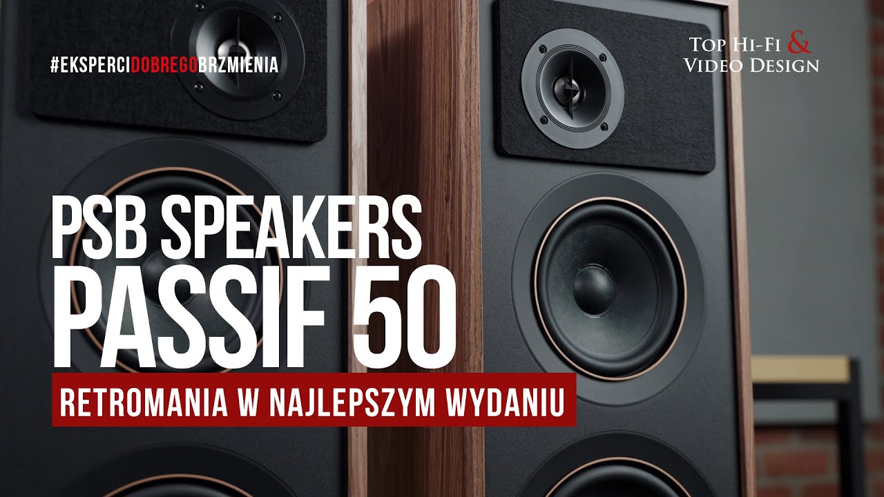PSB Speakers Passif 50 – najlepsze oblicze retromanii | prezentacja Top Hi-Fi