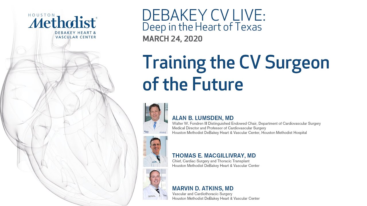 Training the CV Surgeon of the Future (Lumsden, MD; MacGillivray, MD; Atkins, MD) March 24, 2020