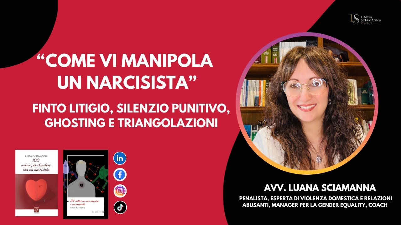 Finto Litigio, Silenzio Punitivo, Ghosting e Triangolazione: come vi manipola una persona narcisista