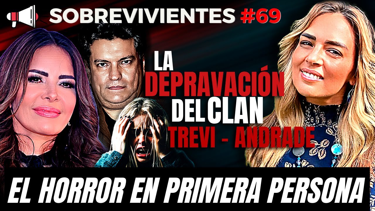 El HORROR en PRIMERA PERSONA | Karla de la Cuesta SOBREVIVIENTE DEL CLAN TREVI - ANDRADE #69