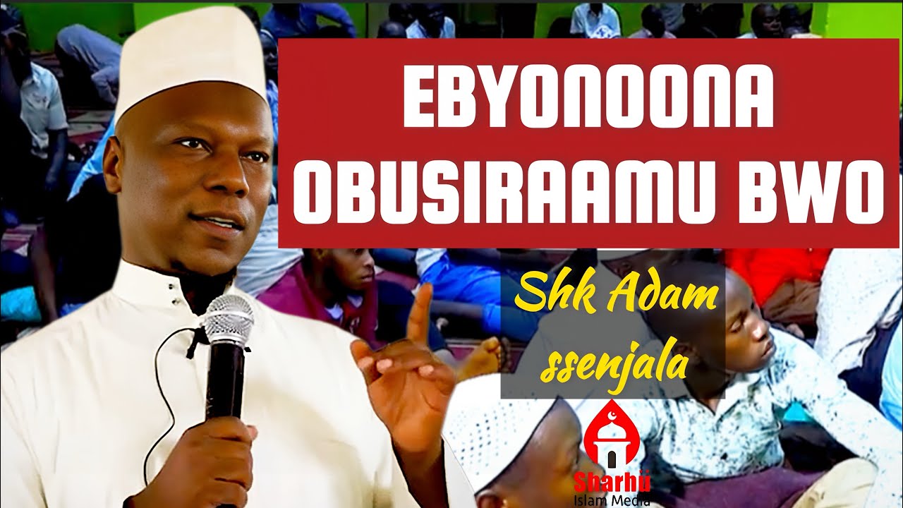 EBYONOONA OBUSIRAAMU BWO 🎤🎤 DR ADAM SSENJALA 