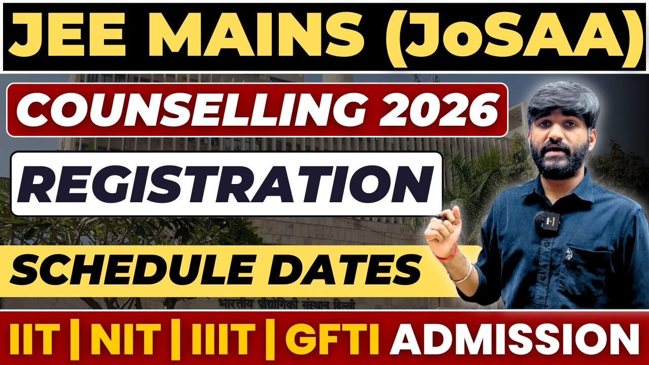JEE Mains 2026 Counselling Latest Update | JOSAA Counselling Procedure 2026|Registration & Documents