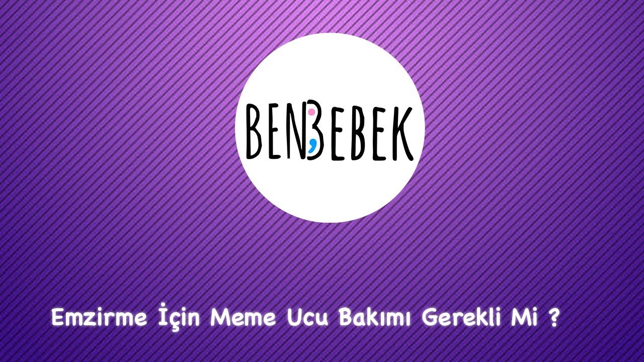 Meme Ucu Bakımı Gerekli Mi? - Beste Bereket - BenbebekTv