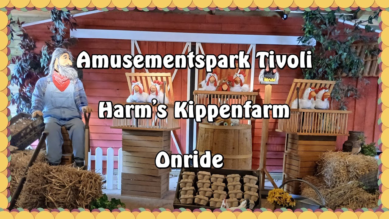 Amusementspark Tivoli - Harm's Kippenfarm - Onride