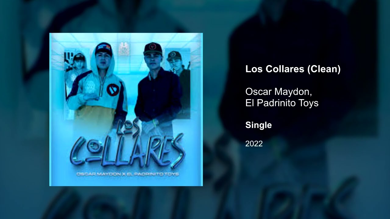Los Collares (Clean version) - Oscar Maydon, El Padrinito Toys