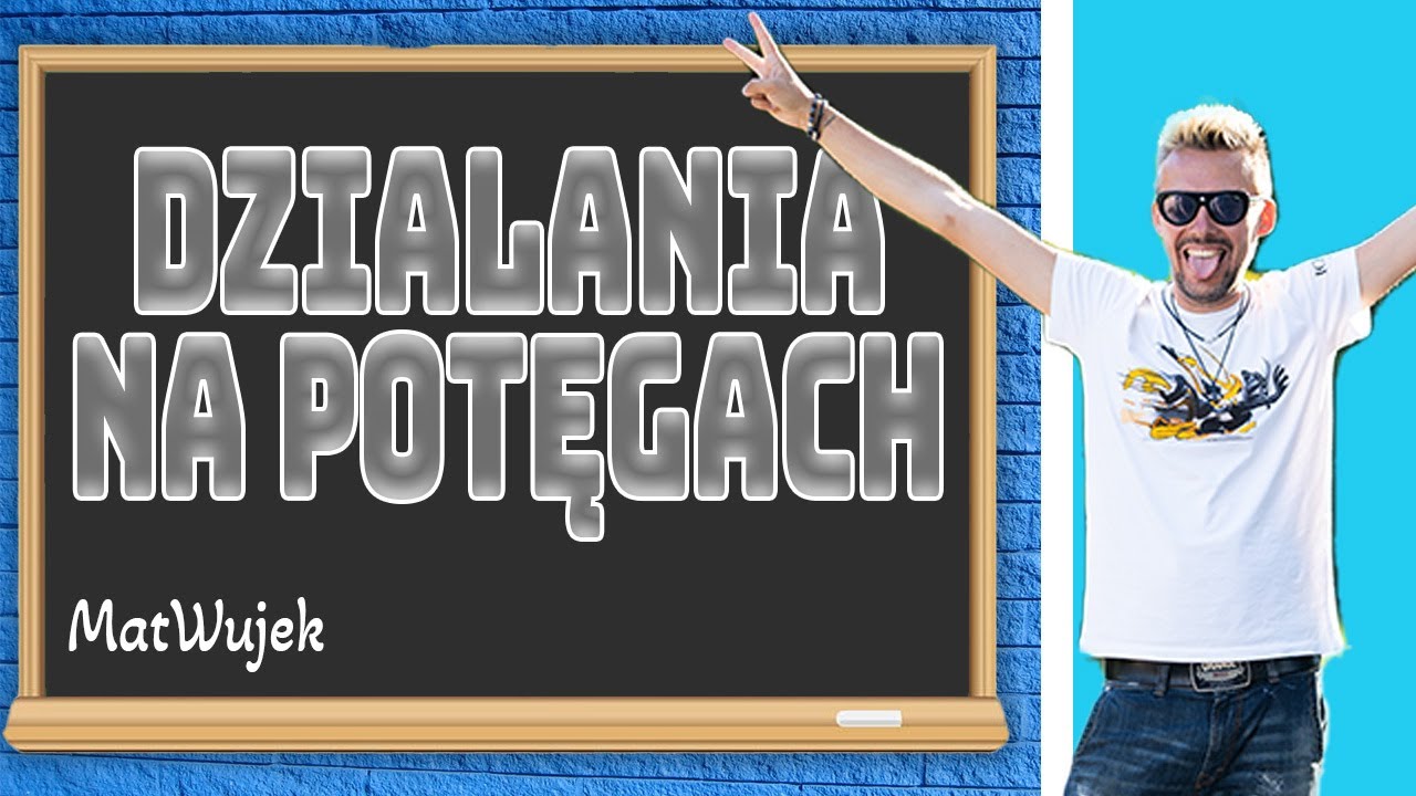 DZIAŁANIA NA POTĘGACH I PIERWIASTKACH - matwujek E8