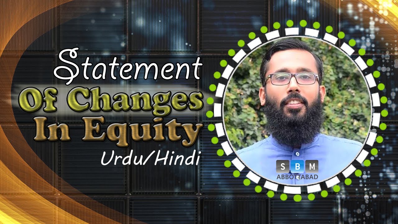 Statement Of Changes In Equity Explained By Amir Shakoor