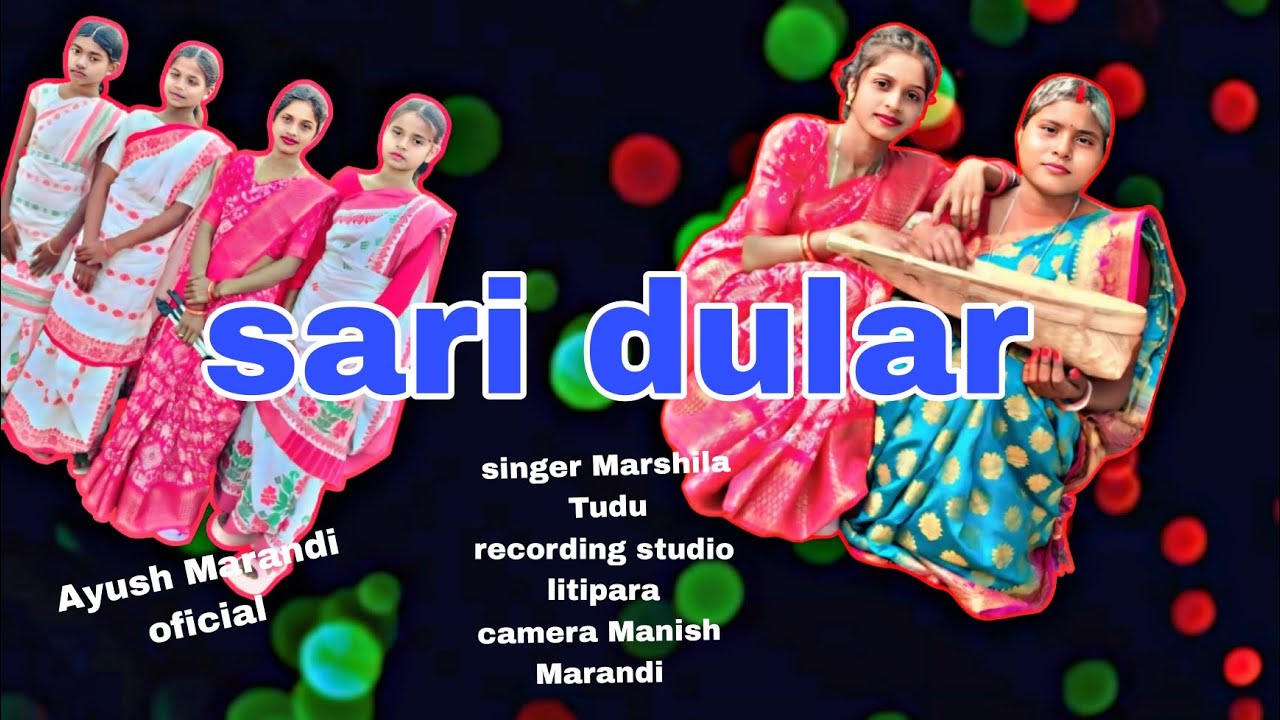 Sari dular santhali video/Marshila Tudu 