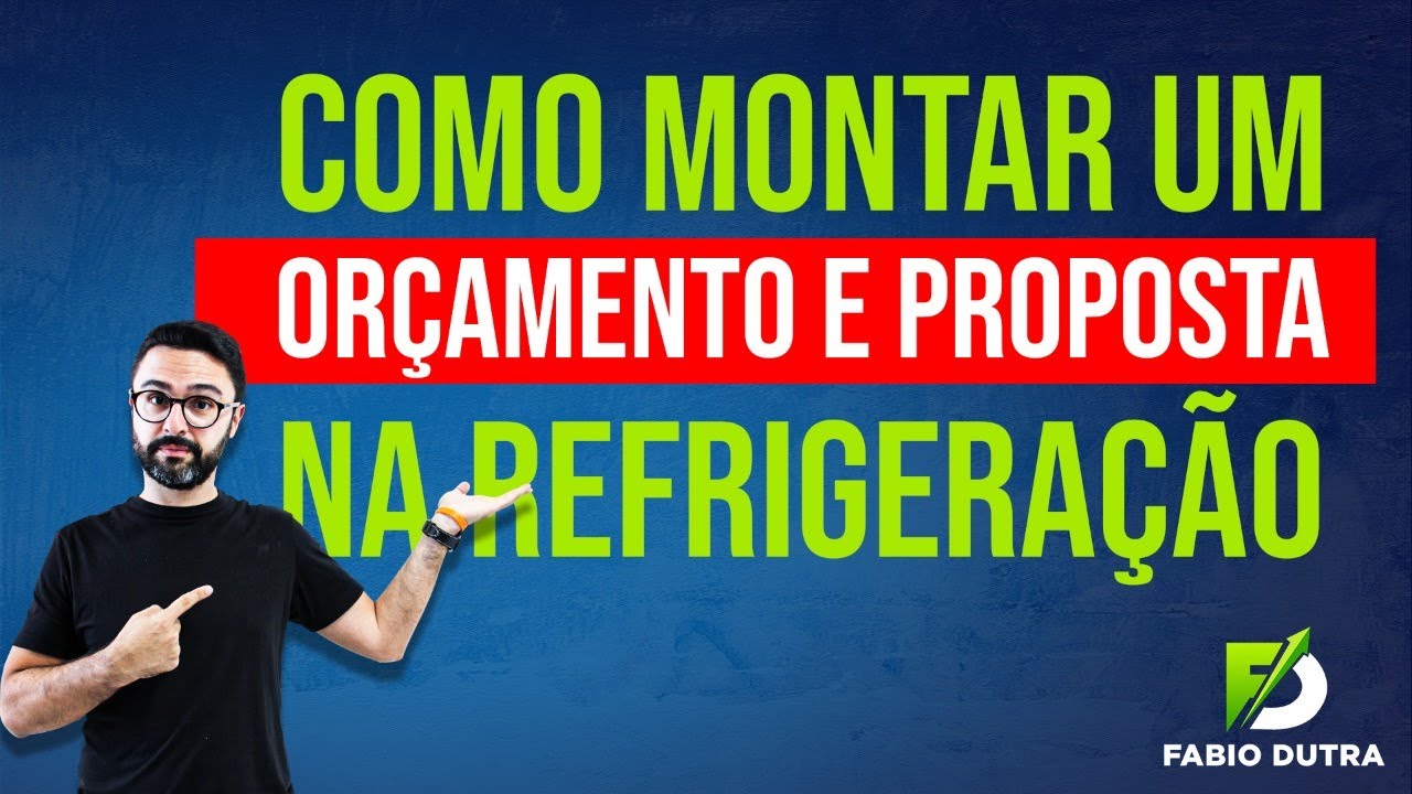 COMO FAZER UM ORÇAMENTO NA REFRIGERAÇÃO EM 7 PASSOS (O SEXTO É O MAIS IMPORTANTE)