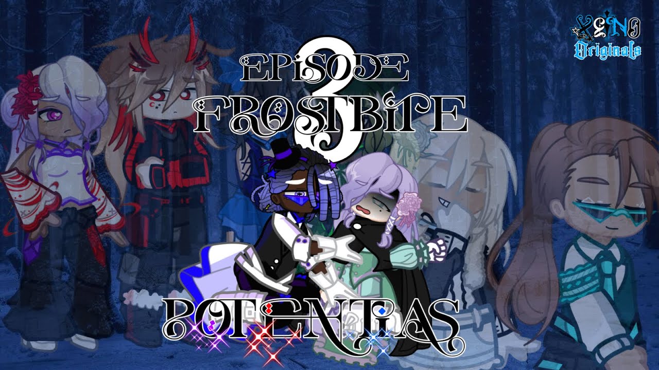 POTENTIAS | gacha life2 voice acted series ep 3 “frostbite” | - xeno