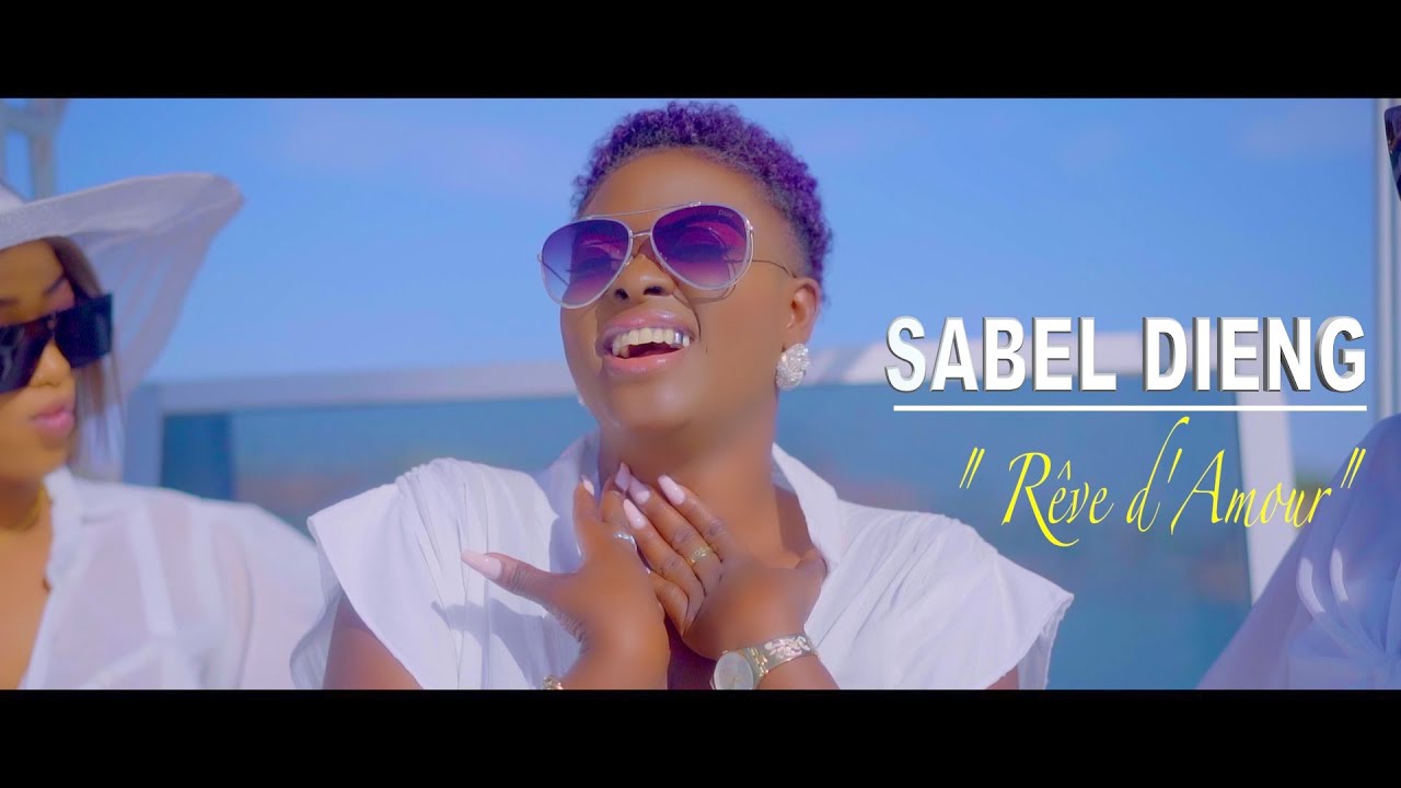 Sabel Dieng | Rêve d'amour | Clip Officiel