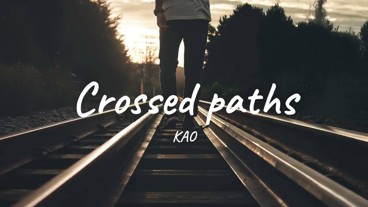 'Crossed paths' by KAO (Official Lyric Video)