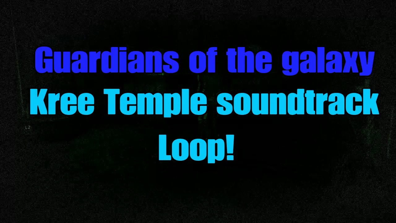 Guardians of the galaxy kree temple soundtrack loop