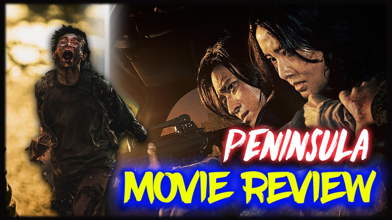 Peninsula (2020) 반도 - Korean Movie Review - a.k.a. Train to Busan 2 ZOMBIE ACTION
