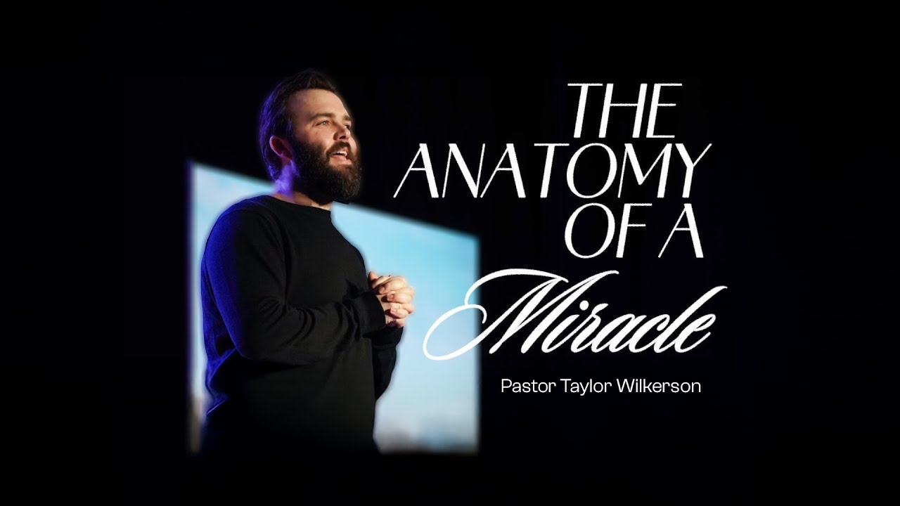 The Anatomy of a Miracle - Taylor Wilkerson