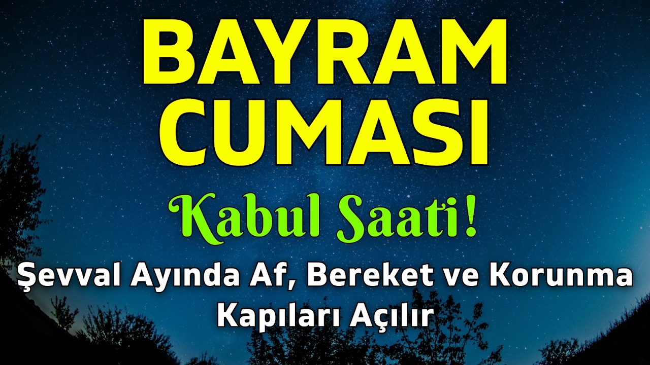 CUMA GÜNÜ MUCİZESİ! BAYRAM SONRASI İLK CUMA! Bu Dua ile Zenginlik, Af ve Bereket Kapıları Açılır