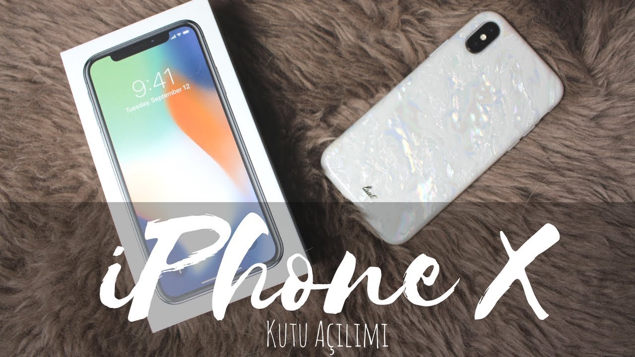 iPhone X | Kutu Açılımı ve İlk İzlenimler