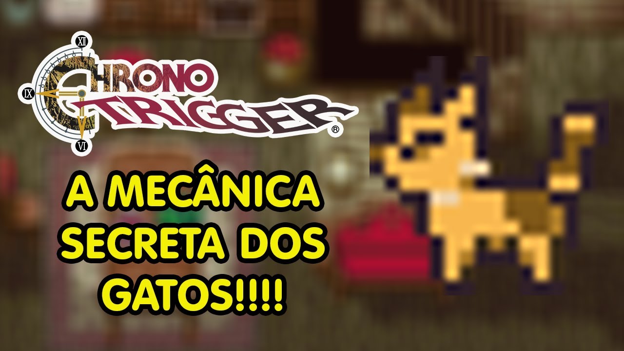 O SEGREDO DOS GATOS DE CHRONO TRIGGER
