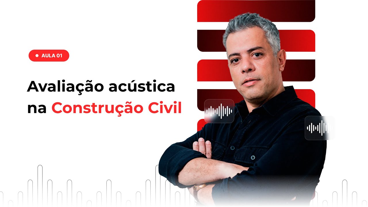 Aula 1 - Avaliação acústica  na Construção Civil | Marco Aurélio