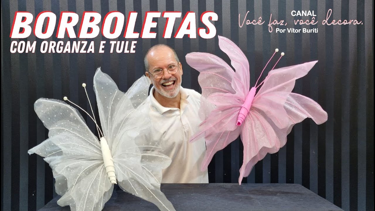 PASSO A PASSO DE COMO FAZER BORBOLETAS GIGANTES UTILIZANDO TECIDO ORGANZA CRISTAL E TULE