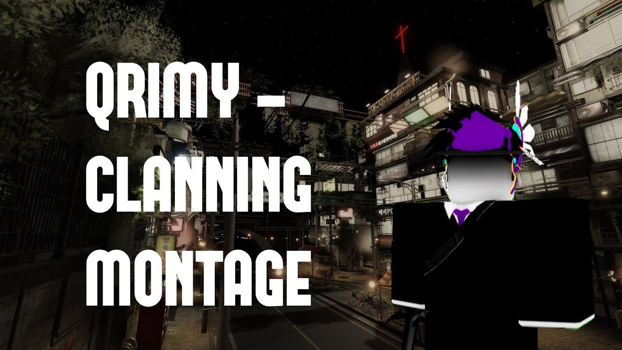 VFLOOD/QRIMY - CLANNING MONTAGE