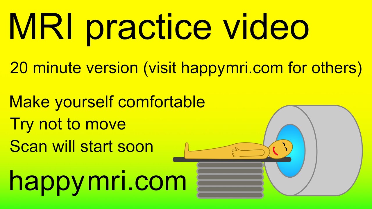 20 minutes of MRI scan sounds to practice with to overcome anxiety of MRI scans