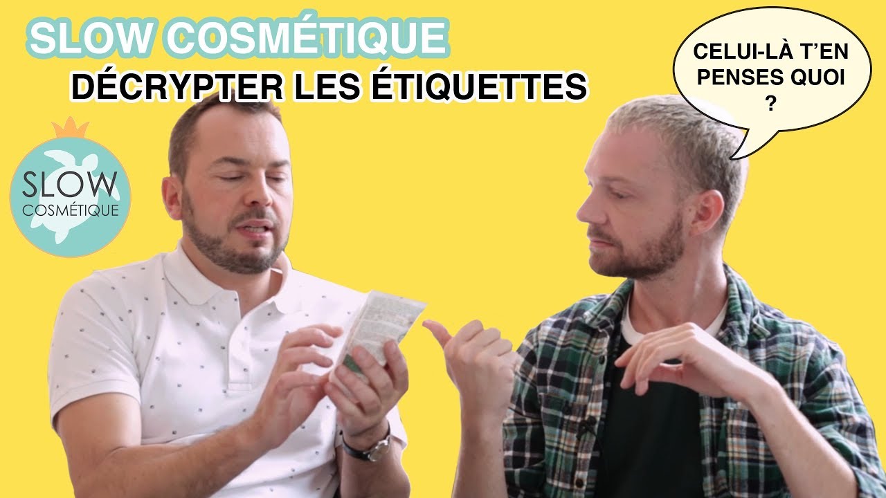Slow Cosmétique / Décrypter les étiquettes