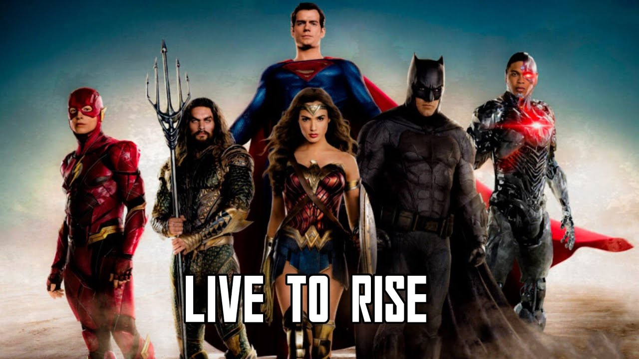 Justice League || Live to Rise