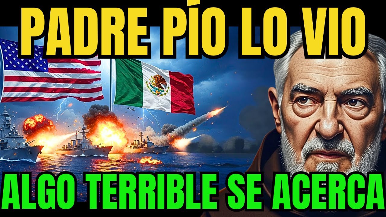 PADRE PÍO VIO ALGO TERRIBLE ENTRE MÉXICO Y ESTADOS UNIDOS