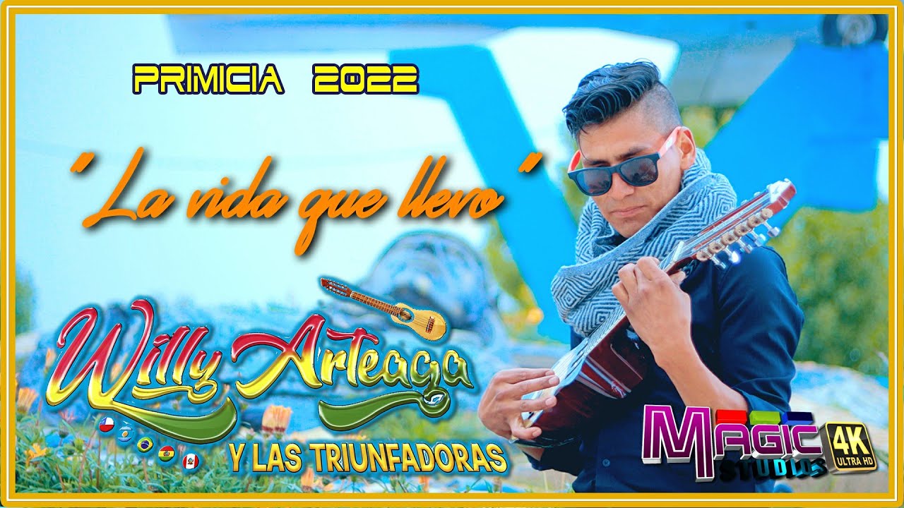 Wily Arteaga LAS TRUINFADORAS - la vida que llevo [OFICIAL 4K] MAGIC STUDIOS Bolivia 2022