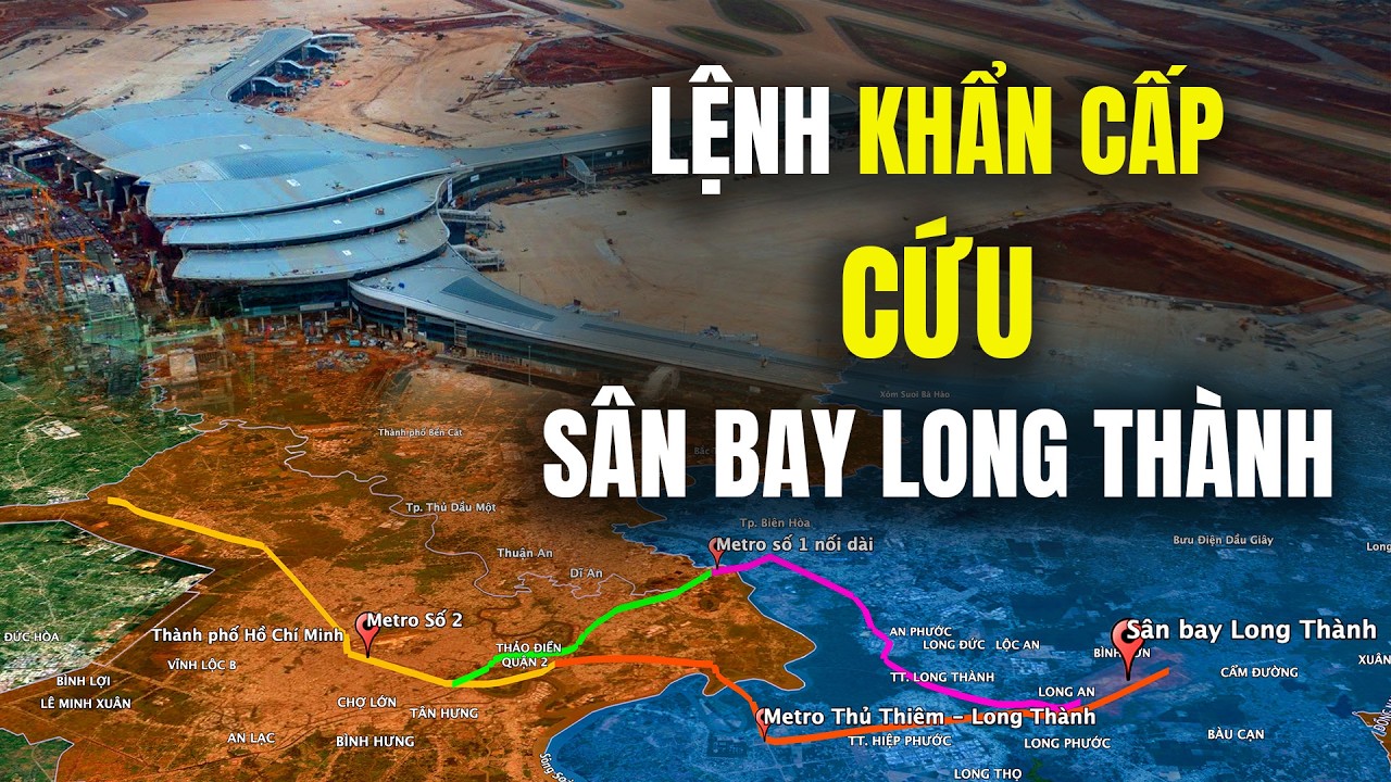 Lệnh Khẩn Cấp Xây 2 Tuyến Metro Cứu Hạ Tầng Sân Bay Long Thành & Nước Cờ Chiến Lược Của TP.HCM