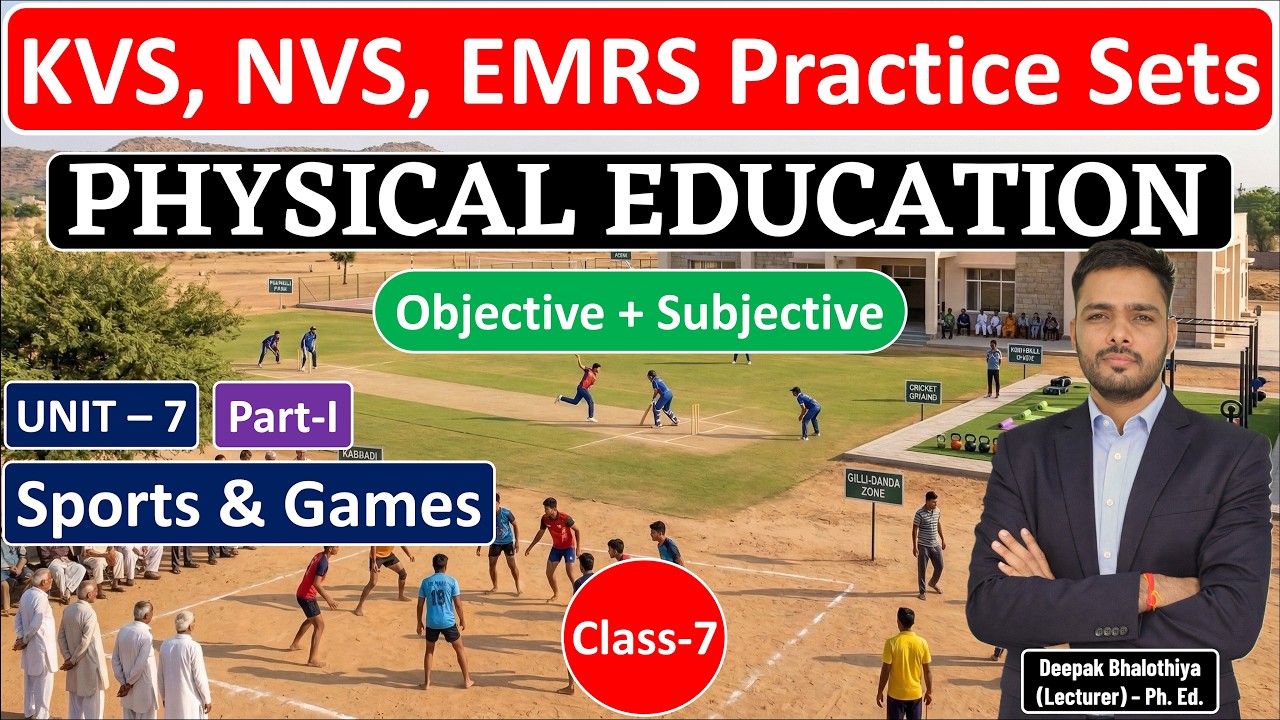 Class-7 | KVS, NVS, EMRS Physical Education Practice Sets | Unit-7 (Part-I) | Objective + Subjective