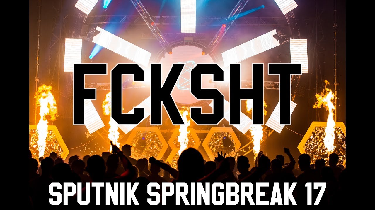 SPUTNIK SPRINGBREAK 2017 - FCKSHT AFTERMOVIE