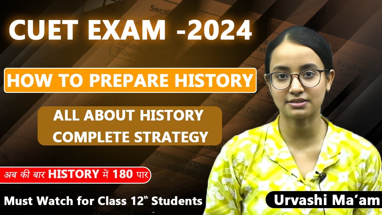 HOW TO PREPARE HISTORY FOR CUET 2024 | ALL ABOUT HISTORY | COMPLETE STRATEGY | Urvashi Ma'am