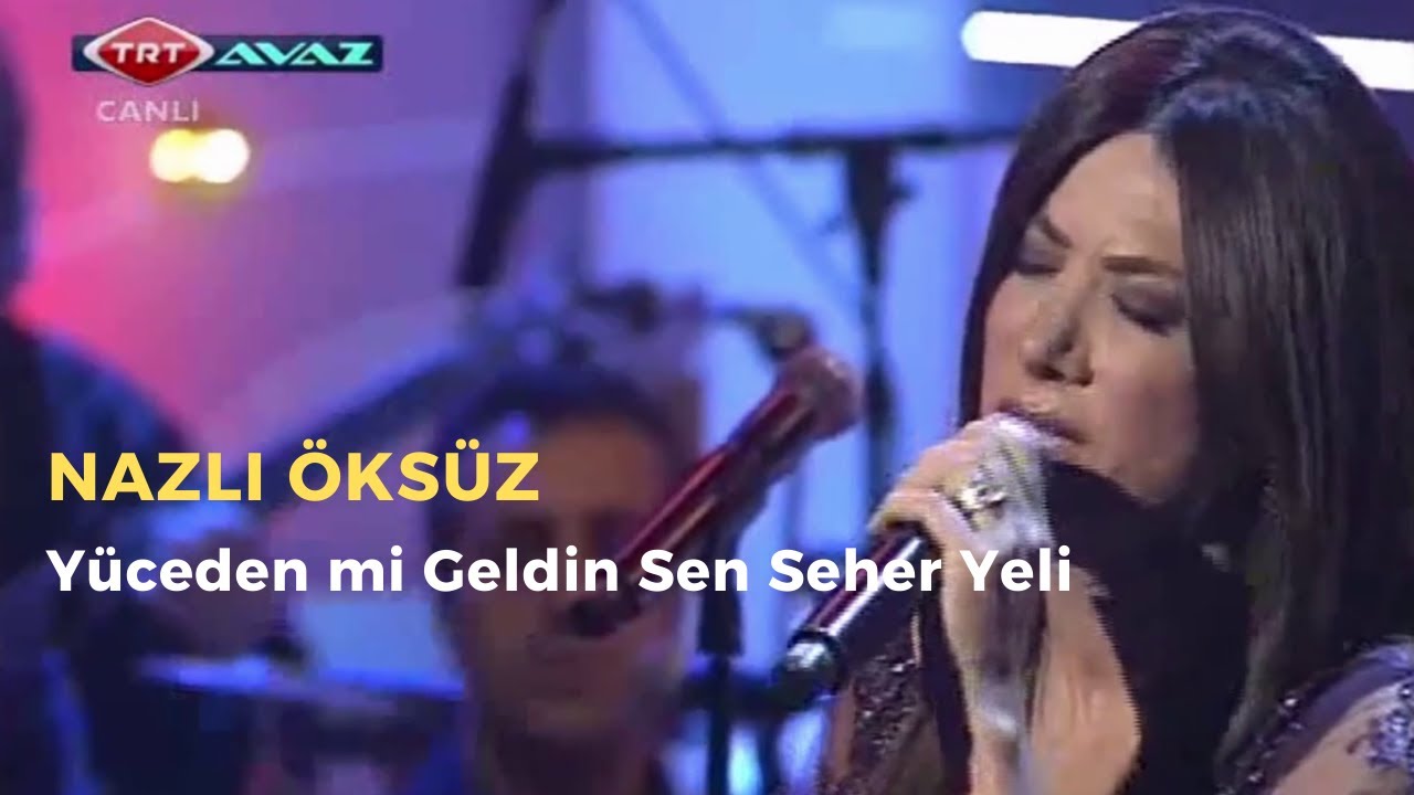 Yüceden Mi Geldin Sen Seher Yeli - NAZLI ÖKSÜZ #bozlak #türkü #müzik
