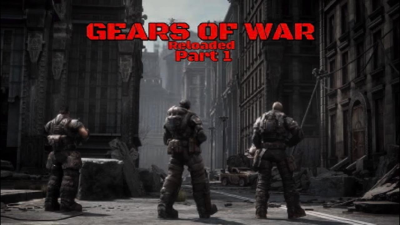 Gears Of War Reloaded - Part 1