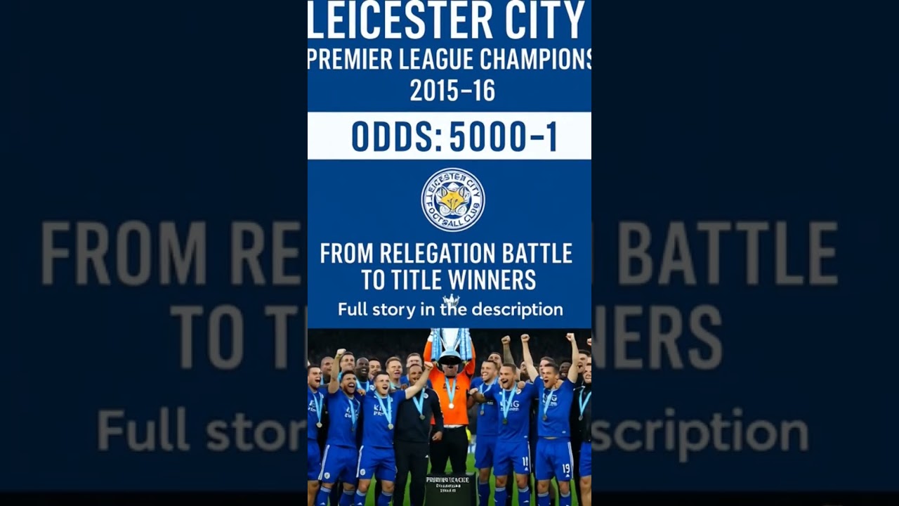 🎥 Leicester City &ndash; The 5000&ndash;1 Premier League Miracle That Shocked World Football Forever