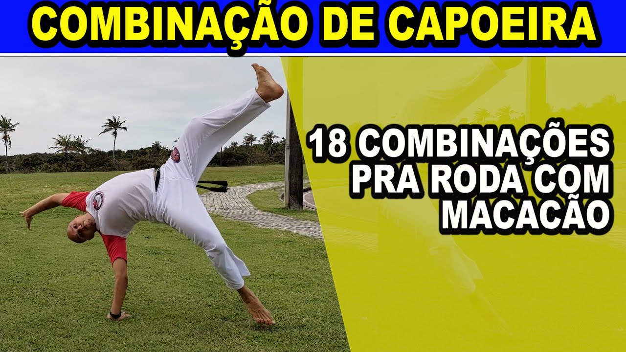 Aprenda 18 Combinação de Movimentos de capoeira com (Macacão /Aú palhaço /Raiz /Roda Gigante /Arpão)