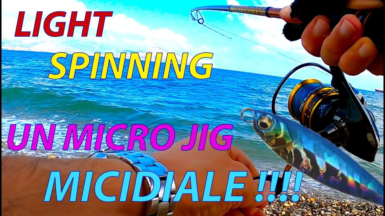 LIGHT SPINNING  - UN MICRO JIG MICIDIALE !!!