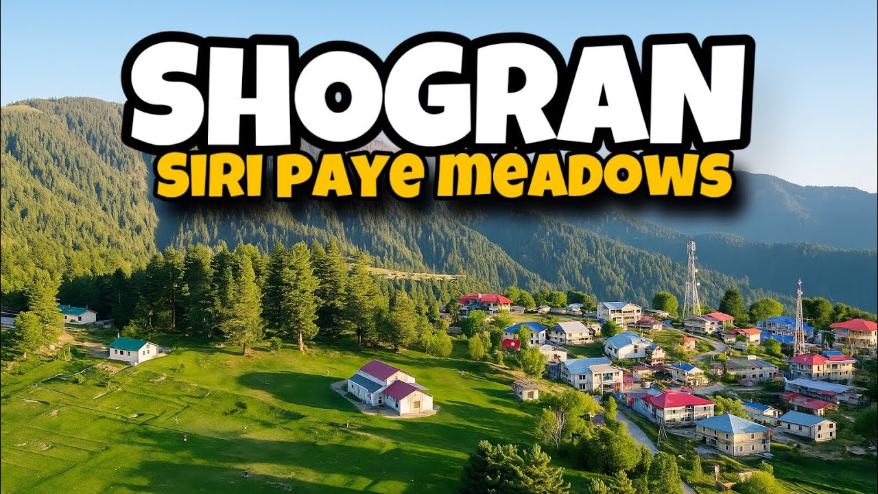 SHOGRAN – SIRI PAYE COMPLETE TRAVEL VLOG | NEW ROAD TO SHOGRAN | MAKRA PEAK | NARAN BABUSAR UPDATES