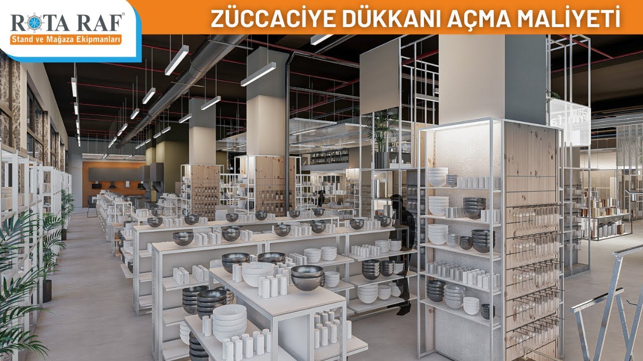 Züccaciye Dükkanı / Mağazası Açmak (Nasıl Açılır?) Mağaza Açma Maliyetleri 2021