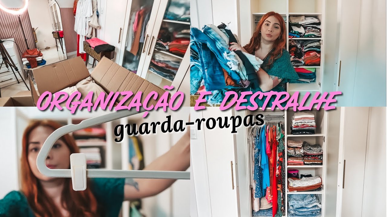 ORGANIZAÇÃO E DESTRALHE GUARDA-ROUPAS - Preparação pra 2024
