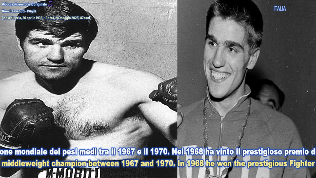 Nino Benvenuti - Pugile (Isola d'Istria, 26 aprile 1938 – Roma, 20 maggio 2025) 87anni