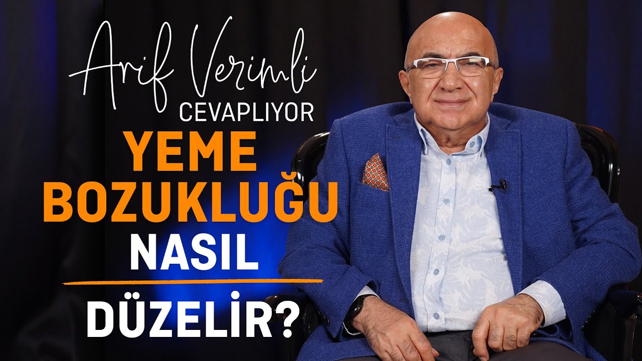 Yeme Bozukluğu Nedir, Nasıl Düzelir? | Arif Verimli Cevaplıyor